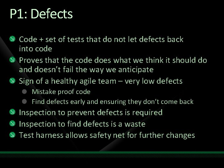 P 1: Defects Code + set of tests that do not let defects back