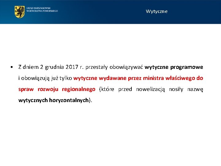 Wytyczne • Z dniem 2 grudnia 2017 r. przestały obowiązywać wytyczne programowe i obowiązują