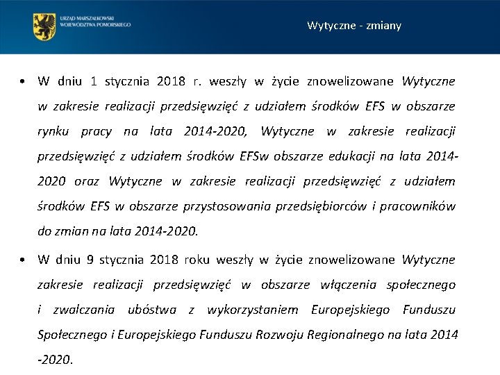 Wytyczne - zmiany • W dniu 1 stycznia 2018 r. weszły w życie znowelizowane