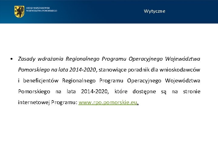 Wytyczne • Zasady wdrażania Regionalnego Programu Operacyjnego Województwa Pomorskiego na lata 2014 -2020, stanowiące