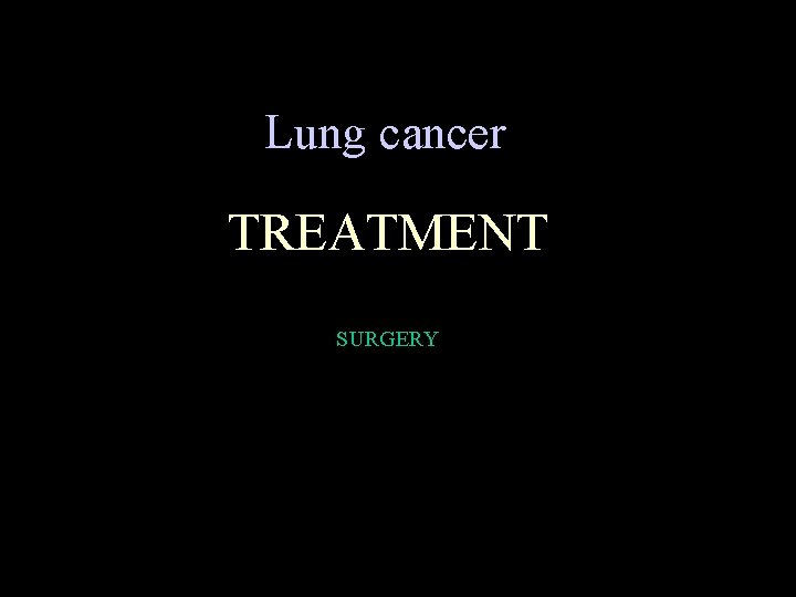 Lung cancer TREATMENT SURGERY 