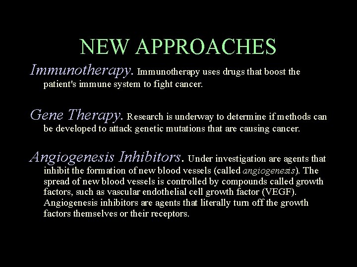 NEW APPROACHES Immunotherapy uses drugs that boost the patient's immune system to fight cancer.