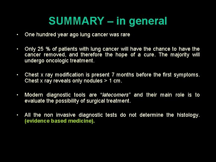 SUMMARY – in general • One hundred year ago lung cancer was rare •