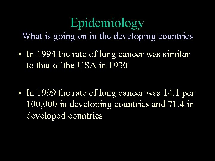 Epidemiology What is going on in the developing countries • In 1994 the rate