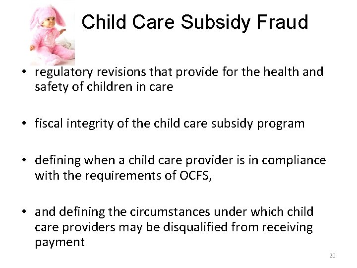 Child Care Subsidy Fraud • regulatory revisions that provide for the health and safety