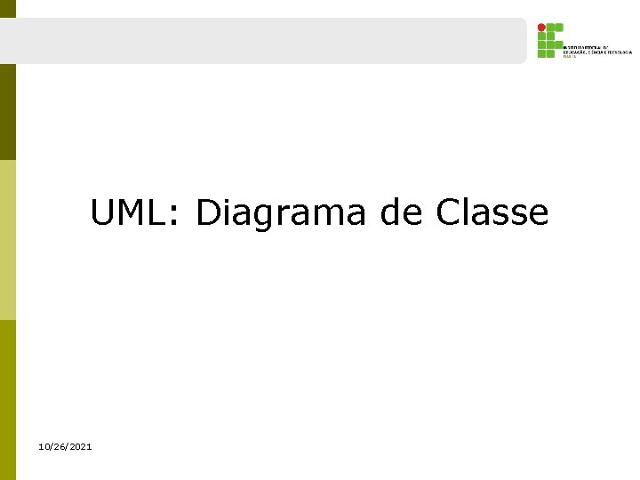 UML: Diagrama de Classe 10/26/2021 