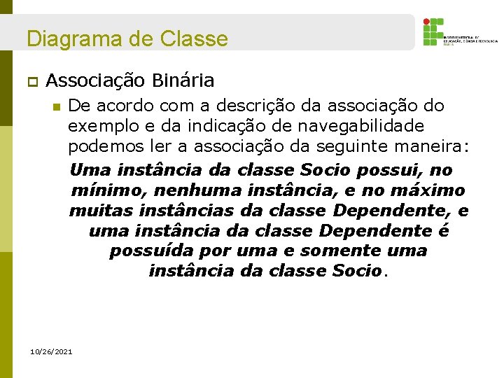 Diagrama de Classe p Associação Binária n De acordo com a descrição da associação