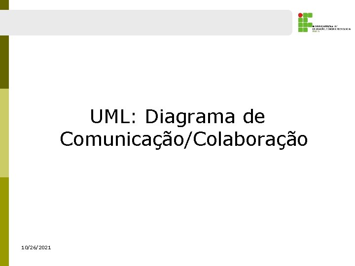 UML: Diagrama de Comunicação/Colaboração 10/26/2021 
