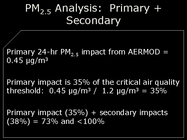 PM 2. 5 Analysis: Primary + Secondary Primary 24 -hr PM 2. 5 impact