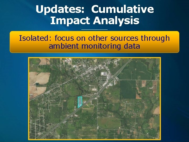 Updates: Cumulative Impact Analysis Isolated: focus on other sources through ambient monitoring data 