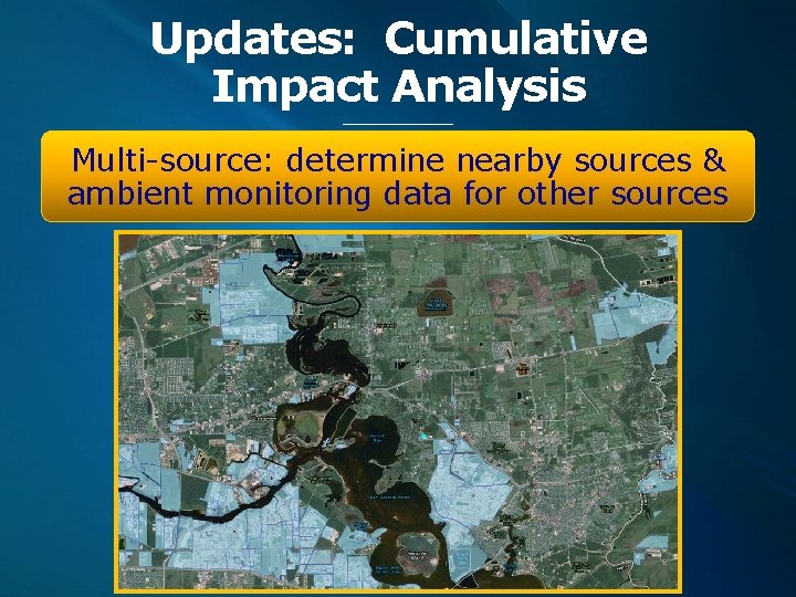 Updates: Cumulative Impact Analysis Multi-source: determine nearby sources & ambient monitoring data for other