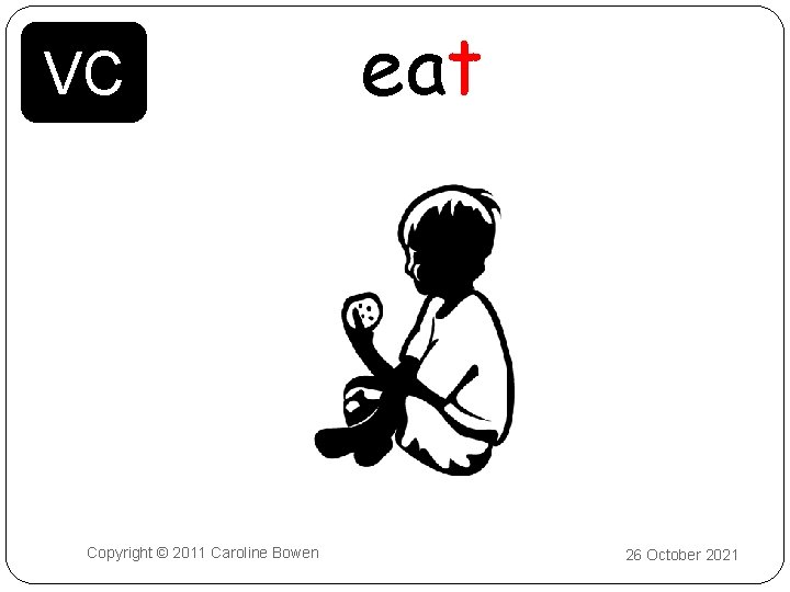 VC Copyright © 2011 Caroline Bowen eat 26 October 2021 