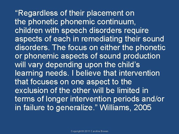 “Regardless of their placement on the phonetic phonemic continuum, children with speech disorders require