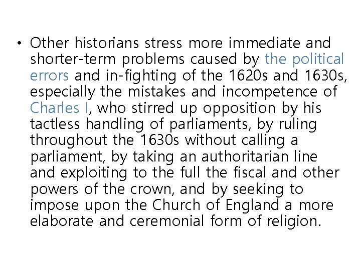  • Other historians stress more immediate and shorter-term problems caused by the political