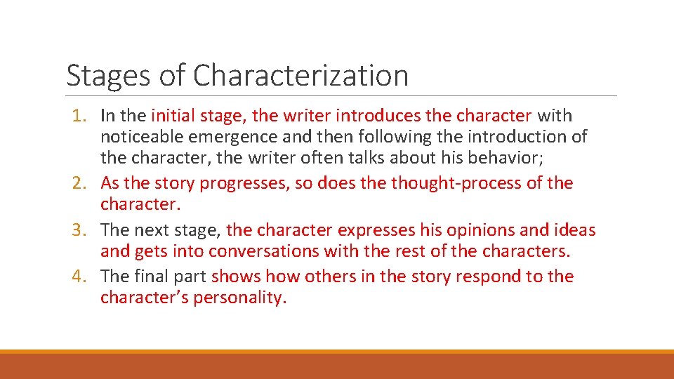 Stages of Characterization 1. In the initial stage, the writer introduces the character with
