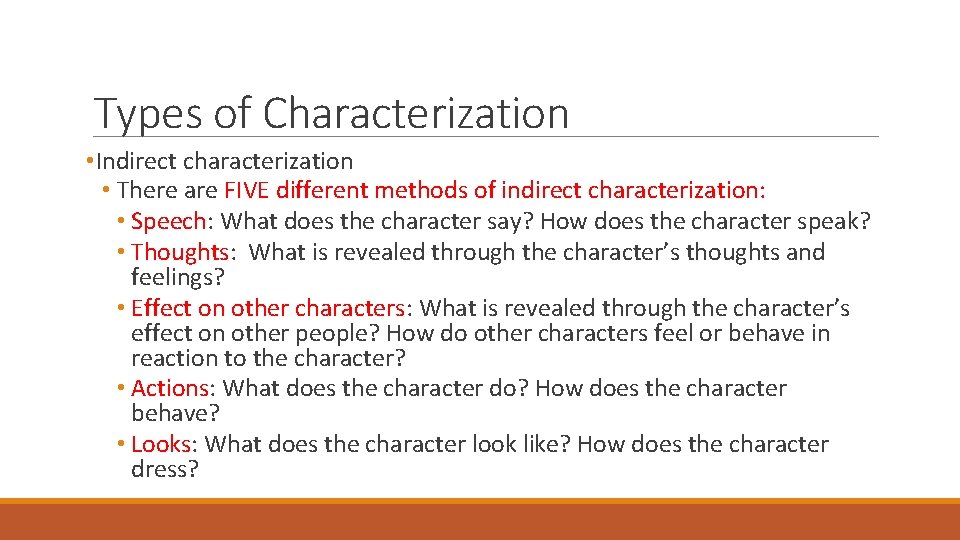 Types of Characterization • Indirect characterization • There are FIVE different methods of indirect