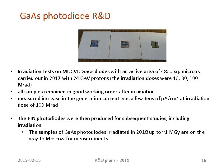 Ga. As photodiode R&D • Irradiation tests on MOCVD Ga. As diodes with an Ga. As photodiode R&D • Irradiation tests on MOCVD Ga. As diodes with an