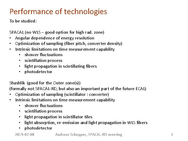 Performance of technologies To be studied: SPACAL (no WLS – good option for high Performance of technologies To be studied: SPACAL (no WLS – good option for high