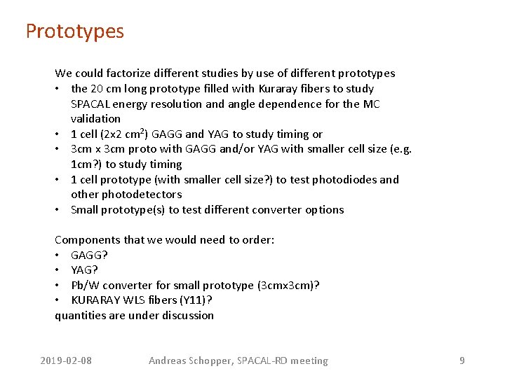 Prototypes We could factorize different studies by use of different prototypes • the 20 Prototypes We could factorize different studies by use of different prototypes • the 20