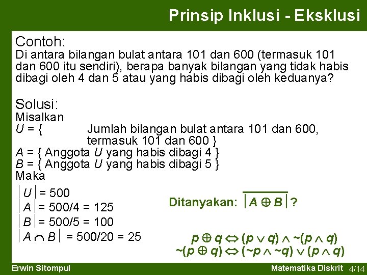 Prinsip Inklusi - Eksklusi Contoh: Di antara bilangan bulat antara 101 dan 600 (termasuk