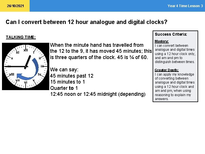 26/10/2021 Year 4 Time Lesson 3 Can I convert between 12 hour analogue and