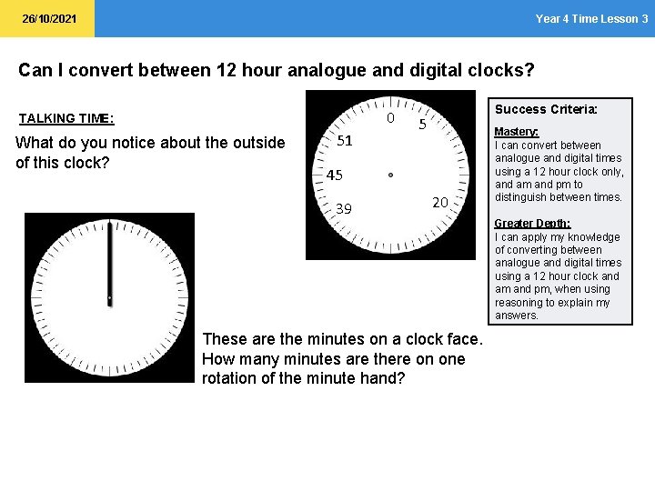 26/10/2021 Year 4 Time Lesson 3 Can I convert between 12 hour analogue and
