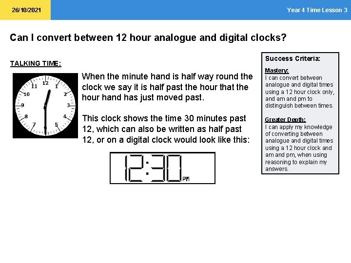 26/10/2021 Year 4 Time Lesson 3 Can I convert between 12 hour analogue and