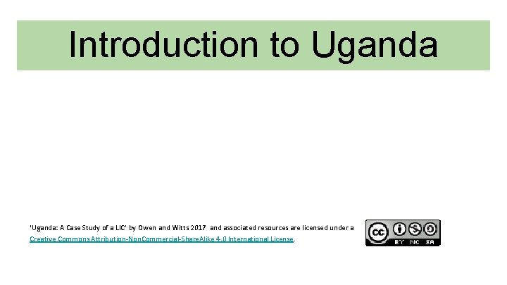 Introduction to Uganda ‘Uganda: A Case Study of a LIC’ by Owen and Witts