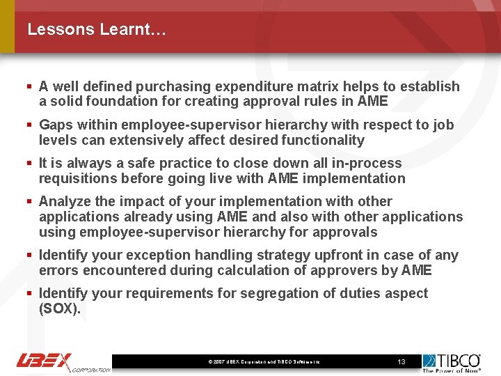 Lessons Learnt… § A well defined purchasing expenditure matrix helps to establish a solid