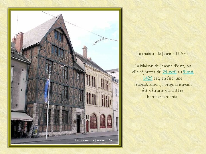 La maison de Jeanne D’Arc. La Maison de Jeanne d'Arc, où elle séjourna du