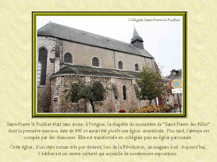 Collégiale Saint-Pierre-le-Puellier Saint-Pierre le Puellier était sans doute, à l'origine, la chapelle du monastère