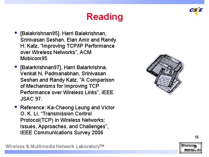 Reading w [Balakrishnan 95], Harri Balakrishnan, Srinivasan Seshan, Elan Amir and Randy H. Katz,