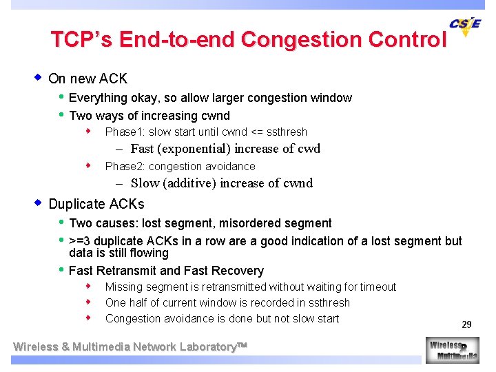 TCP’s End-to-end Congestion Control w On new ACK • • Everything okay, so allow