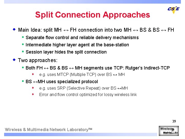Split Connection Approaches w Main Idea: split MH ↔ FH connection into two MH