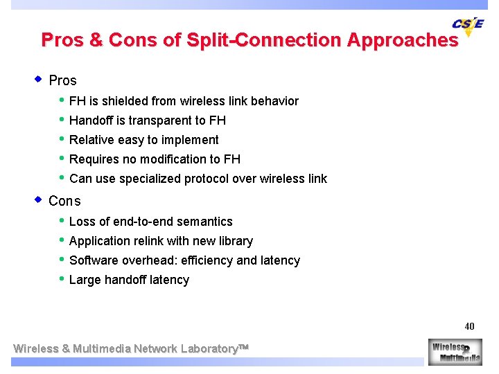 Pros & Cons of Split-Connection Approaches w Pros • • • FH is shielded