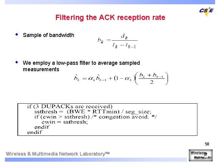 Filtering the ACK reception rate w Sample of bandwidth w We employ a low-pass