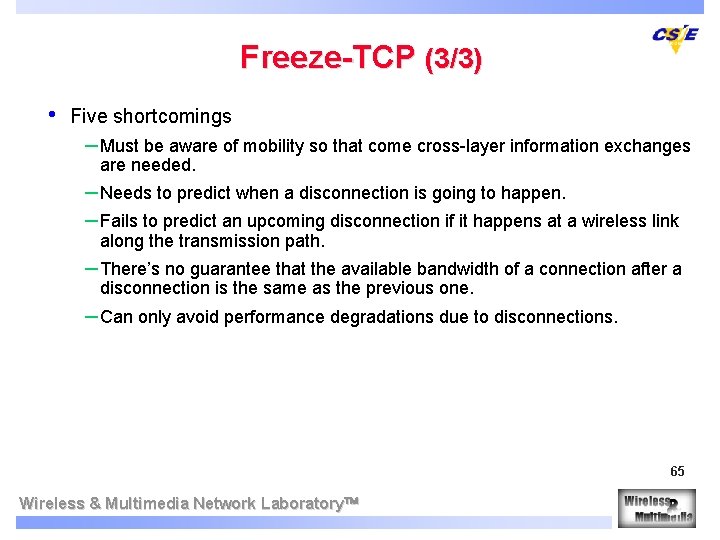 Freeze-TCP (3/3) • Five shortcomings – Must be aware of mobility so that come