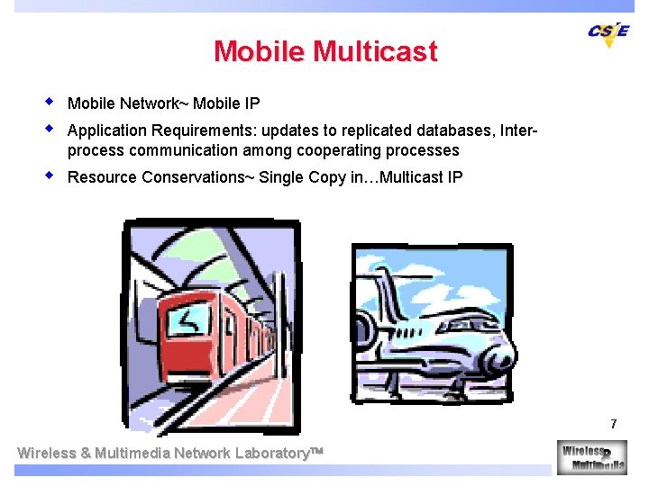 Mobile Multicast w w Mobile Network~ Mobile IP w Resource Conservations~ Single Copy in…Multicast