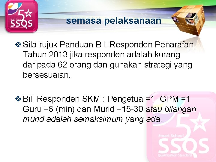 LOGO semasa pelaksanaan v Sila rujuk Panduan Bil. Responden Penarafan Tahun 2013 jika responden