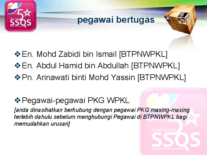 LOGO pegawai bertugas v En. Mohd Zabidi bin Ismail [BTPNWPKL] v En. Abdul Hamid