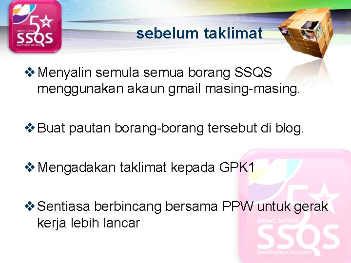 LOGO sebelum taklimat v Menyalin semula semua borang SSQS menggunakan akaun gmail masing-masing. v