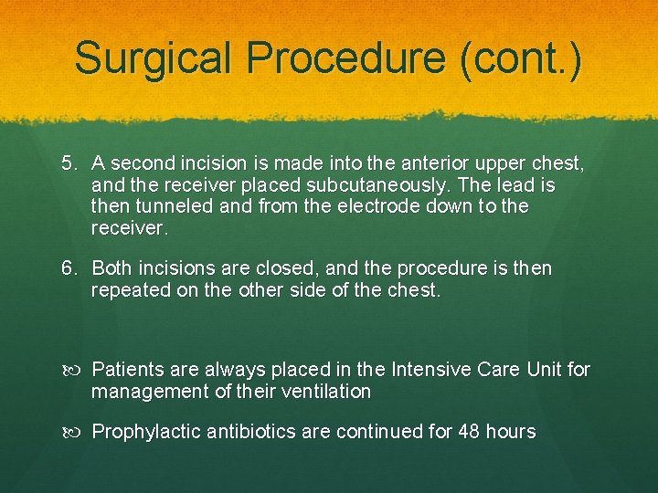 Surgical Procedure (cont. ) 5. A second incision is made into the anterior upper