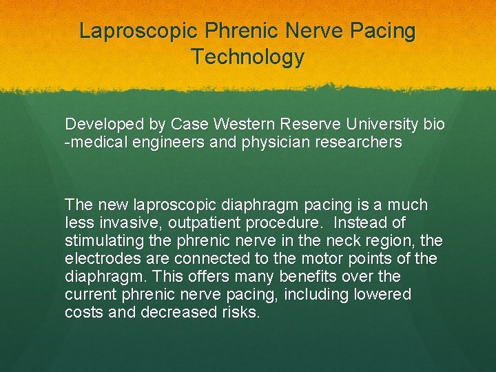 Laproscopic Phrenic Nerve Pacing Technology Developed by Case Western Reserve University bio -medical engineers