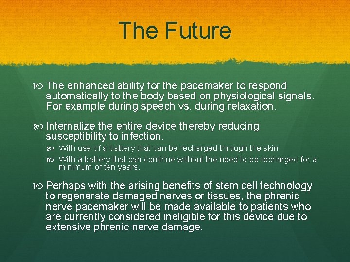 The Future The enhanced ability for the pacemaker to respond automatically to the body