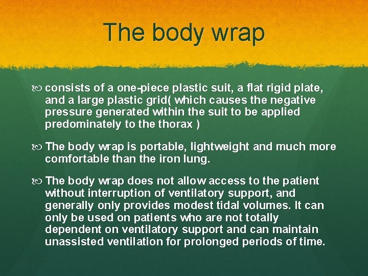 The body wrap consists of a one-piece plastic suit, a flat rigid plate, and