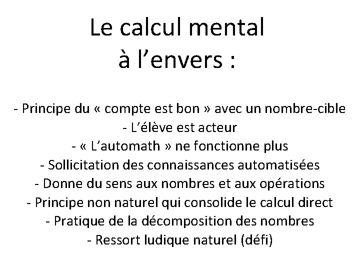 Le calcul mental à l’envers : - Principe du « compte est bon »