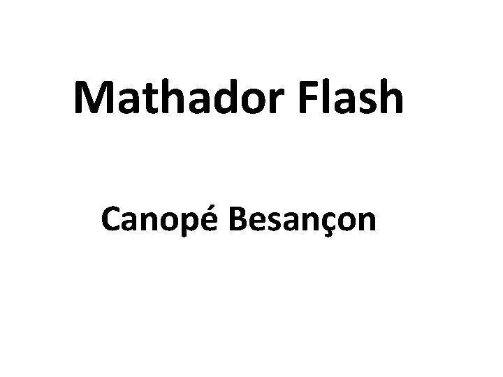 Mathador Flash Canopé Besançon 