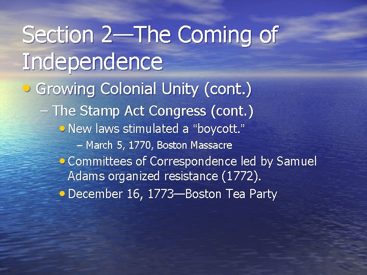 Section 2—The Coming of Independence • Growing Colonial Unity (cont. ) – The Stamp