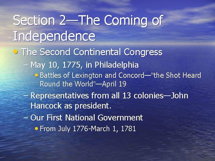 Section 2—The Coming of Independence • The Second Continental Congress – May 10, 1775,