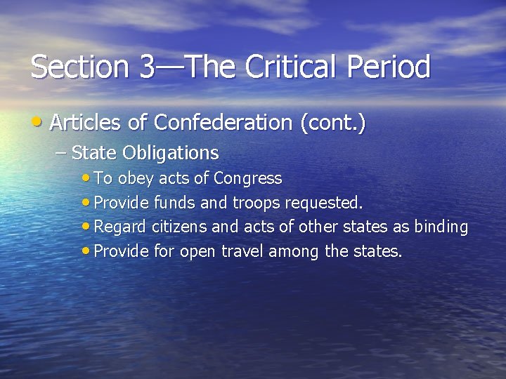 Section 3—The Critical Period • Articles of Confederation (cont. ) – State Obligations •